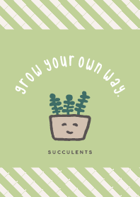 Succulent - Grow Your Own Way