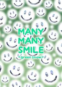 MANY MANY SMILE <green snow>-w-