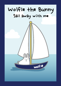 Wolfie the Bunny : Sail away with me