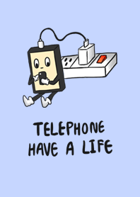 Telephone have a life