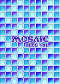 MOSAIC -BLUE Ver.-