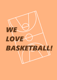 We love basketball.