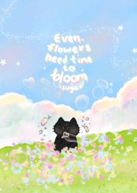 Suga : Even flowers need time to bloom