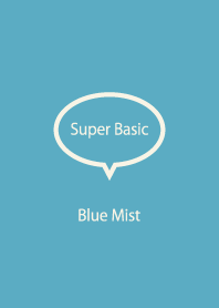 Super Basic Blue Mist