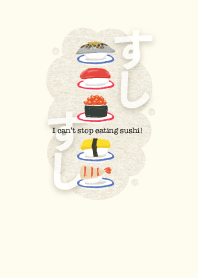 I can't stop eating sushi!