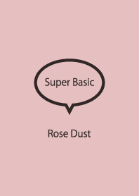Super Basic Rose Dust