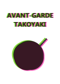 AVANT-GARDE TAKOYAKI