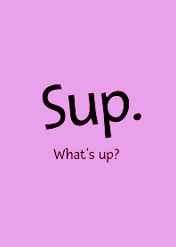 Sup-Whats up- THEME 73