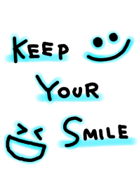 KEEP YOUR SMILE