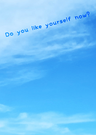 Do you like yourself now?