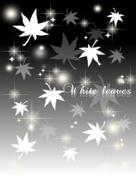 *White leaves*