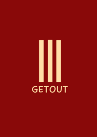 Get out (Red)