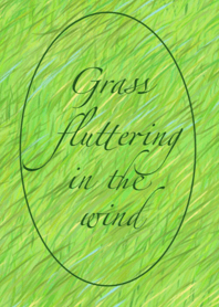 Grass fluttering in the wind
