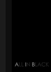 ALL IN BLACK