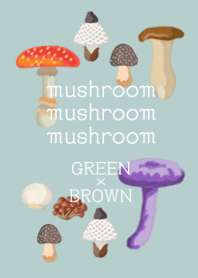 mushroom mushroom mushroom GREEN×BROWN