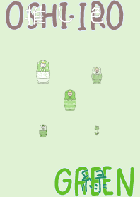 I found my OSHI-IRO , Green-37