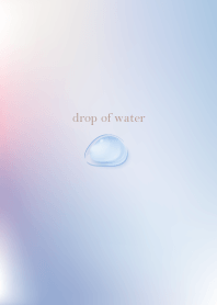 drop of water..9