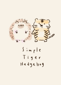 simple Tiger Hedgehog.