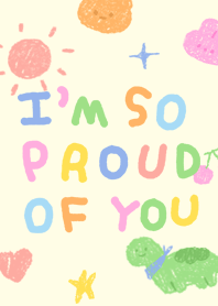 I'm so proud of you