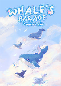 whale's parade by myy (morning ver.)