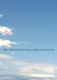 the child himself who pedals the bicycle
