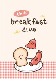 The BreakFast Club.
