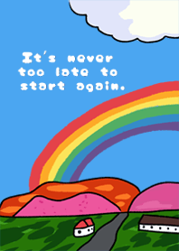 It is never too late to start again.