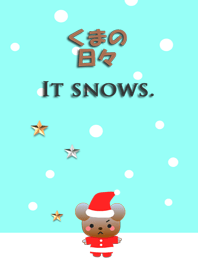 Bear daily<It snows.>