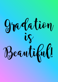 Gradation is beautiful! A