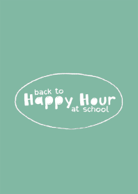 back to Happy Hour at school
