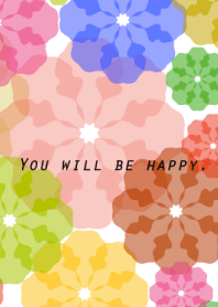 You will be happy.2