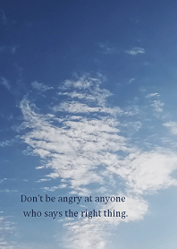 Don't get angry at someone.