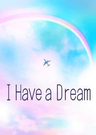I Have a Dream~空と虹~