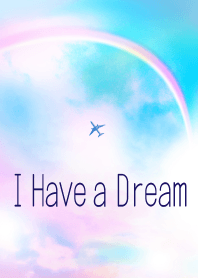 I Have a Dream~空と虹～