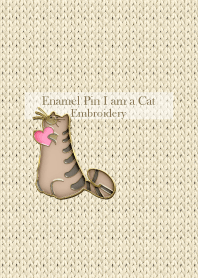 I am a Cat Enamel Pin & Embroidery 100
