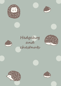 Hedgehog and chestnut *smoky green* 2