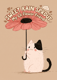 Sweet Rain Sprout: My Lil Flower Friend