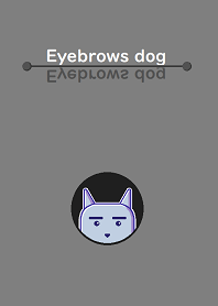 Eyebrows dog / Gray