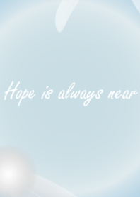 Hope is always near