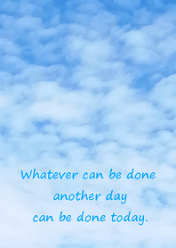 You can do everything someday,even today