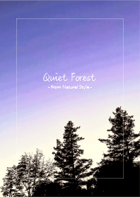 Quiet Forest - Natural Style
