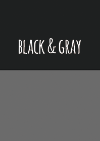 BLACK & GRAY