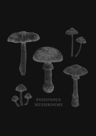 POISONOUS MUSHROOMS / BLACK&WHITE