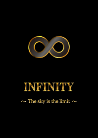 INFINITY -The sky is the limit-