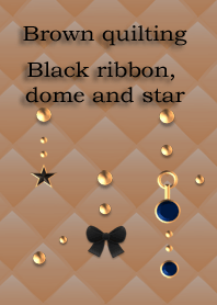 Brown quilting(Black ribbon, dome,star)