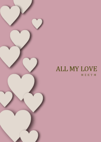 ALL MY LOVE - DUSKY BROWN HEART 25