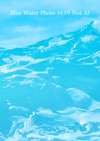 Blue Water Photo #119 Not AI