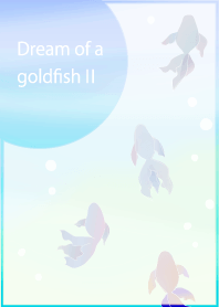 Dream of a goldfish II