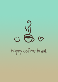 Happy coffee break(Gradation)