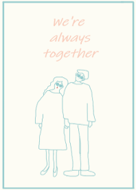 We're always together /ivorygreen